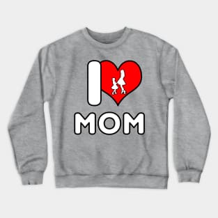 I Love Mom - Dancing Crewneck Sweatshirt